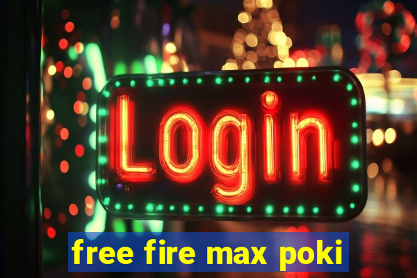 free fire max poki